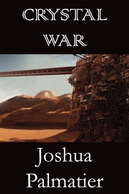 Joshua Palmatier - Crystal War, Häftad