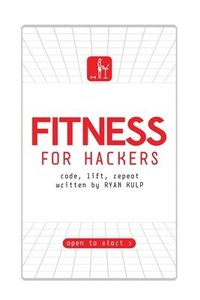 bokomslag Fitness for Hackers: Code, Lift, Repeat
