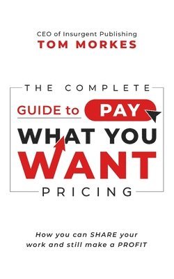 Complete Guide to Pay What You Want Pricing
