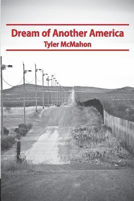 Tyler McMahon - Dream of Another America, Häftad