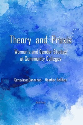Genevieve Carminati, Heather Rellihan - Theory and Praxis, Häftad