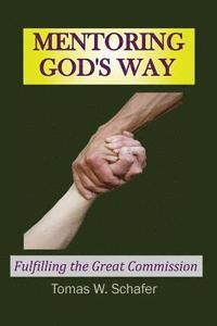 bokomslag MENTORING God's Way: Fulfilling the Great Commission