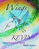 bokomslag Wings for Kevin: Discovering Self Worth