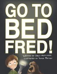 bokomslag Go to Bed, Fred!