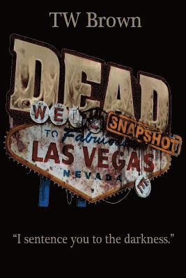 Tw Brown - Dead: Snapshot - Las Vegas, Nevada, Häftad