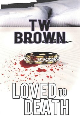 Tw Brown - Loved to Death, Häftad