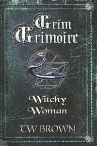 bokomslag Grim Grimoire: Witchy Woman
