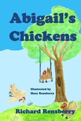 Abigail's Chickens: A Children's Picture Book Rhyme 1