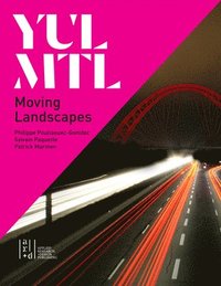 bokomslag YUL/MTL: Moving Landscapes