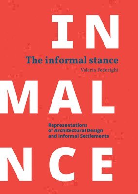 Informal Stance: Representations of Architectural Design and Informal Settlements 1