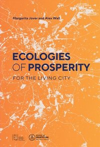 bokomslag Ecologies of Prosperity For the Living