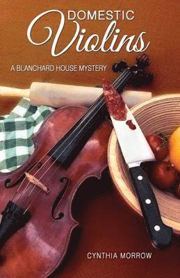 bokomslag DOMESTIC VIOLINS / A Blanchard House Mystery