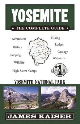 James Kaiser - Yosemite: The Complete Guide, Häftad