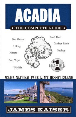Acadia: The Complete Guide: Acadia National Park & Mount Desert Island