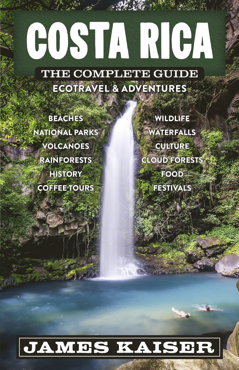 Costa Rica: The Complete Guide 1