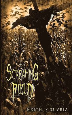Keith Gouveia - Screaming Field, Häftad