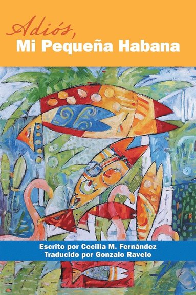 Cecilia M Fernández - Adios, Mi Pequena Habana, Häftad