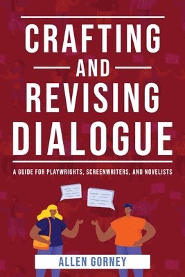 Allen Gorney - Crafting and Revising Dialogue, Häftad