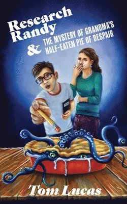 Tom Lucas - Research Randy and The Mystery of Grandma's Half-Eaten Pie of Despair, Häftad