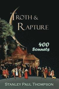 bokomslag Troth & Rapture: 400 Sonnets