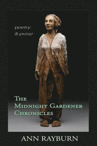 bokomslag The Midnight Gardener Chronicles: Poetry and Prose