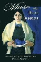 bokomslag Muse with Blue Apples: Anthology of the New Mexico Poetry Alliance