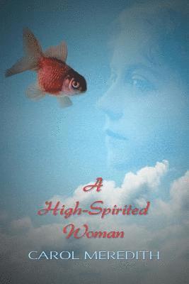 Carol Meredith - A High-Spirited Woman, Häftad