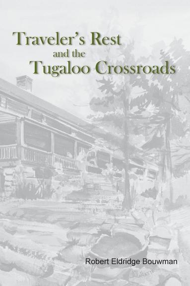 bokomslag Traveler's Rest and the Tugaloo Crossroads