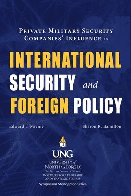 Edward L Mienie, Sharon Hamilton - Private Military Security Companies' Influence on International Security and Foreign Policy, Häftad