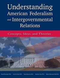 bokomslag Understanding American Federalism and Intergovernmental Relations