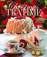 bokomslag Christmas Teatime: Celebrating the Holiday with Afternoon Tea