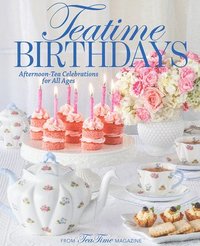 bokomslag Teatime Birthdays: Afternoon Tea Celebrations for All Ages