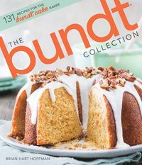 bokomslag The Bundt Collection: Over 128 Recipes for the Bundt Cake Enthusiast