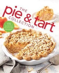bokomslag The Pie and Tart Collection: 170 Recipes for the Pie and Tart Baking Enthusiast