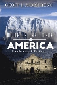 bokomslag Moments That Made America