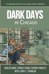 bokomslag Dark Days In Chicago: The Rehabilitation of an Urban Street Terrorist