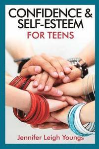 bokomslag Confidence & Self-Esteem for Teens
