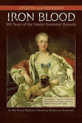 Princess Eleonora Borisovna Kantemir, Princess  Eleonora Borisovna Kantemir - IRON BLOOD--300 Years of the Dmitri Kantemir Dynasty, Häftad