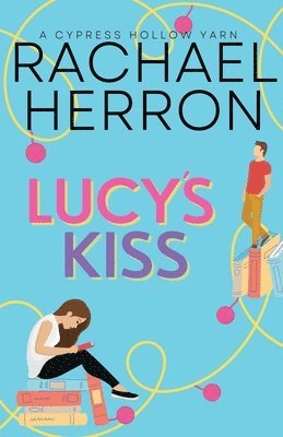Rachael Herron - Lucy's Kiss, Häftad