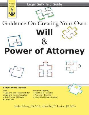 Guidance On Creating Your Own Will & Power of Attorney: Legal Self Help Guide 1