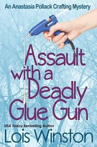 bokomslag Assault with a Deadly Glue Gun