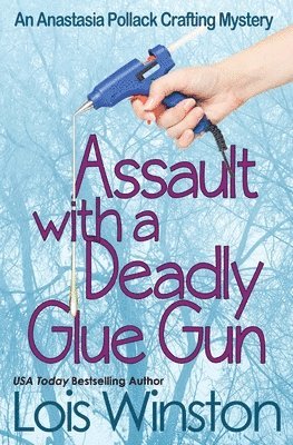 Assault with a Deadly Glue Gun 1