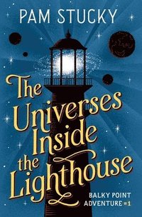 bokomslag The Universes Inside the Lighthouse: Balky Point Adventure #1