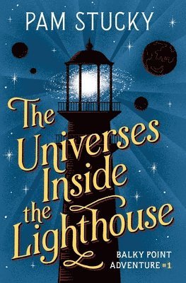 bokomslag The Universes Inside the Lighthouse: Balky Point Adventure #1