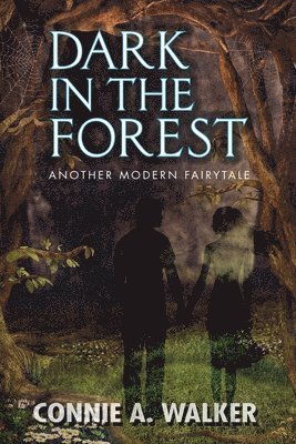 Connie a Walker, Connie a. Walker, Connie A Walker - Dark in the Forest, Häftad