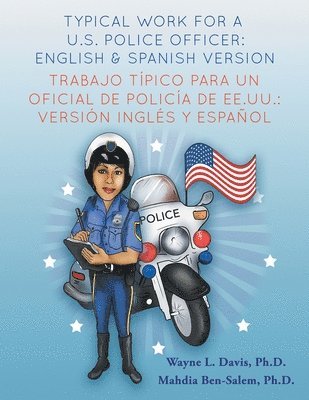 bokomslag Typical work for a U.S. police officer- English and Spanish version Trabajo tpico para un oficial de polica de EE.UU. - versin ingls y espaol