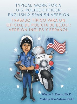 Wayne L Davis, Mahdia Ben-Salem, Wayne L. Davis, Wayne  L, Davis, Mahdia, Ben-Salem - Typical work for a U.S police officer- English and Spanish version Trabajo típico para un oficial de policía de EE.UU. - versión inglés y español, Inbunden