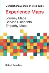 bokomslag Experience Maps Journey Maps Service Blueprints Empathy Maps