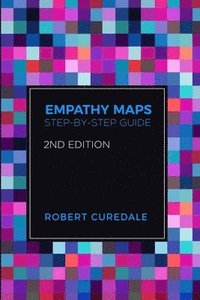 bokomslag Empathy Maps: Step-by-step Guide 2nd Edition