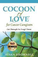 Susan Brownell - Cocoon of Love for Cancer Caregivers: Get Through the Tough Times, Häftad